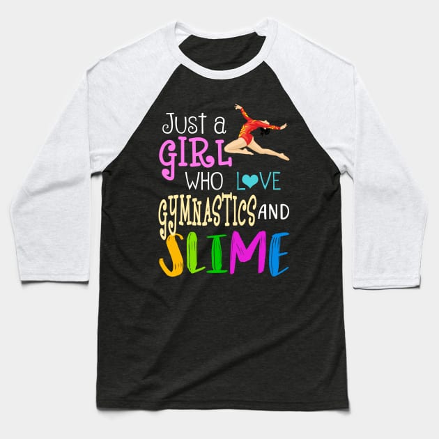 Just A Girl Who Loves Gymnastics And Slime Baseball T-Shirt by martinyualiso